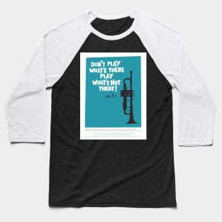 Miles Davis - Where Music and Life Embrace Style - Is all about Jazz Music Baseball T-Shirt